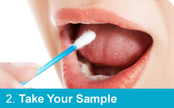 Step 2: Take Your Sample for DNA Testing Step 2: Take Your Sample for DNA Testing
